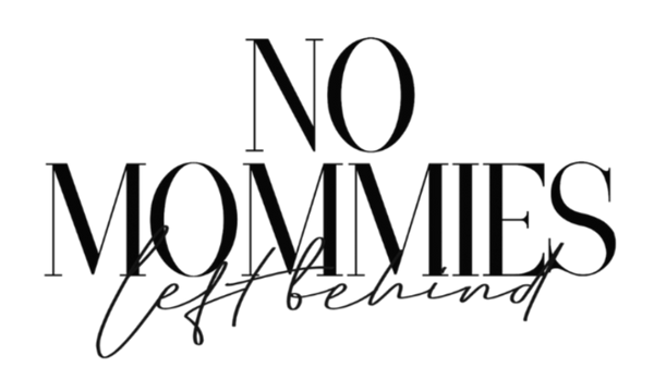 No Mommies Left Behind